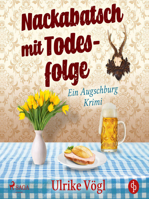Title details for Nackabatsch mit Todesfolge--Ein Augschburg Krimi by Ulrike Vögl - Available